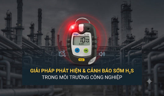 Giải pháp phát hiện và cảnh báo sớm khí H₂S trong môi trường công nghiệp